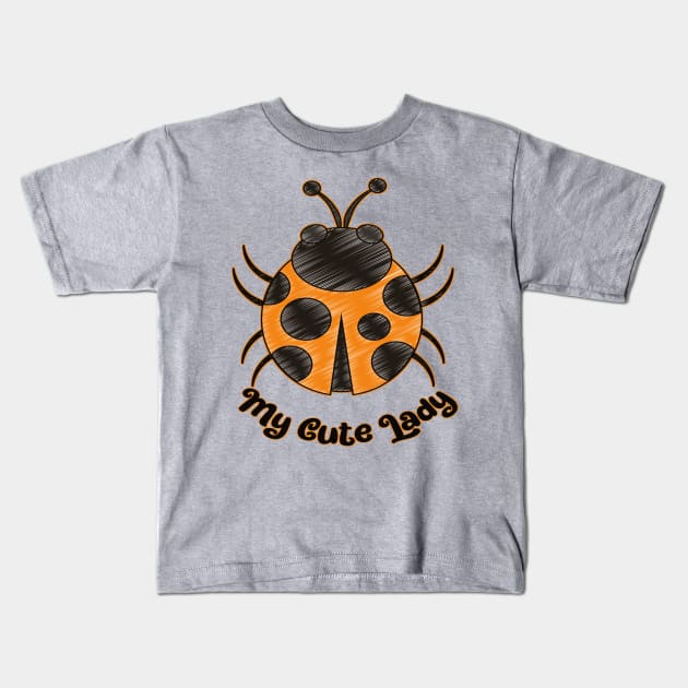 My Cute Lady - Beetle Ladybug Kids T-Shirt by Animal Specials
